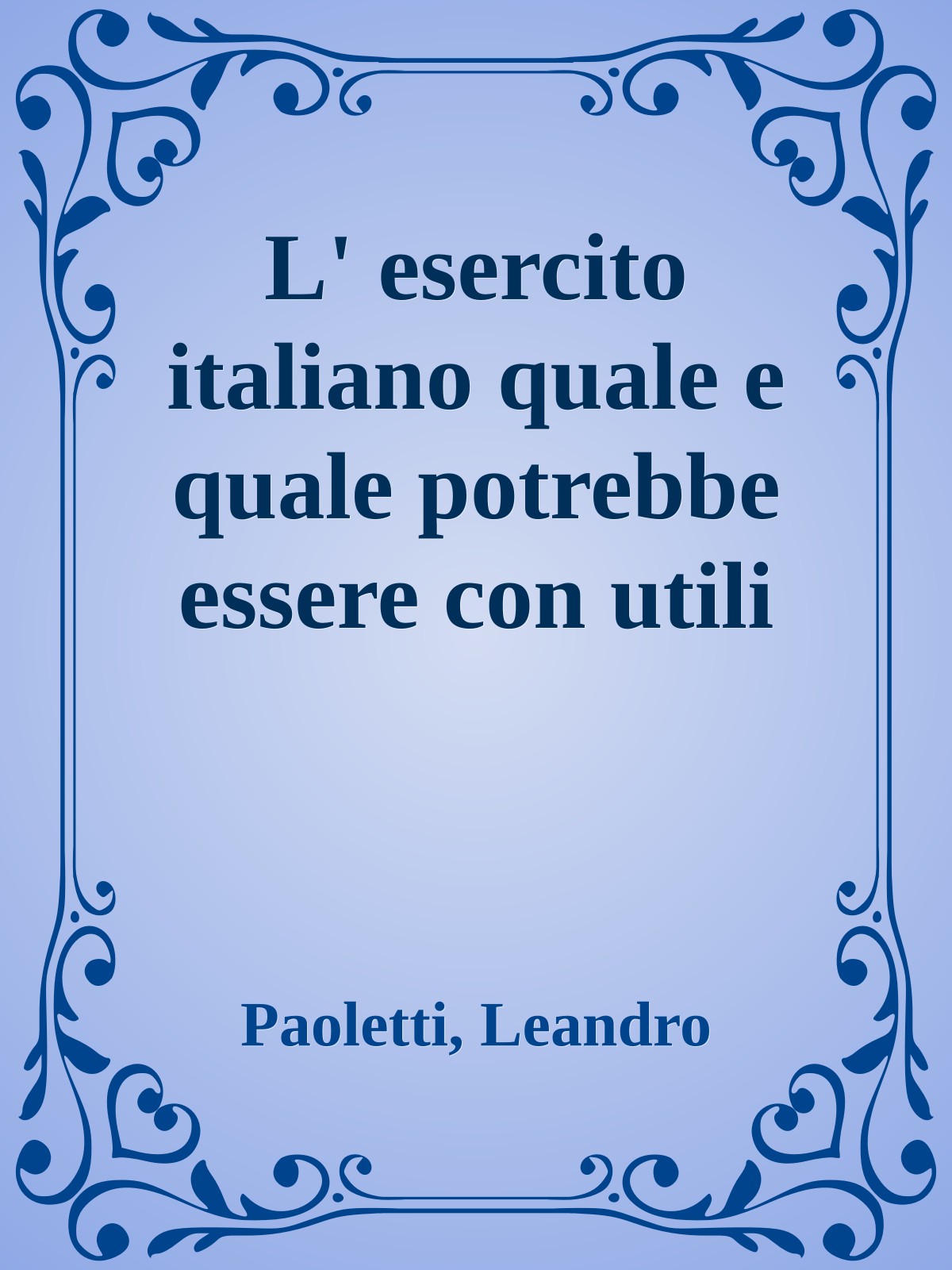 L' esercito italiano quale e quale potrebbe essere con utili economie