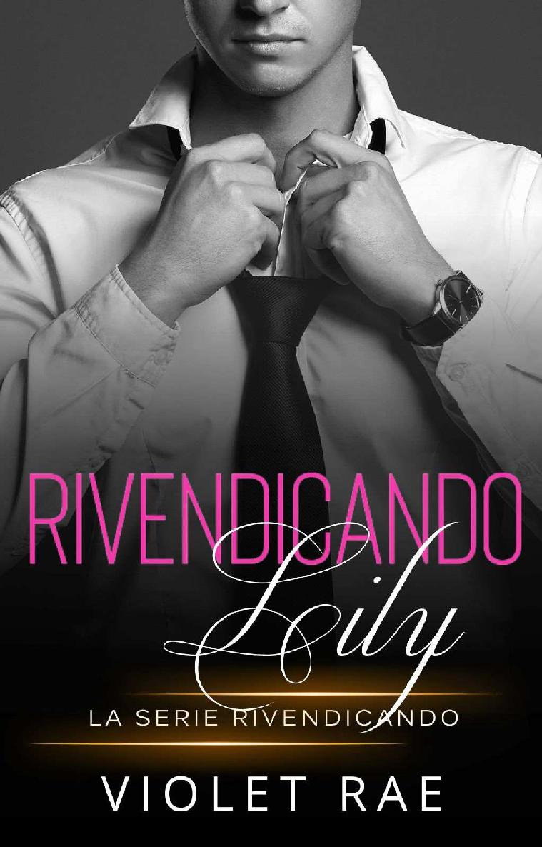 Rivendicando Lily (La Serie Rivendicando Vol. 2) (Italian Edition)
