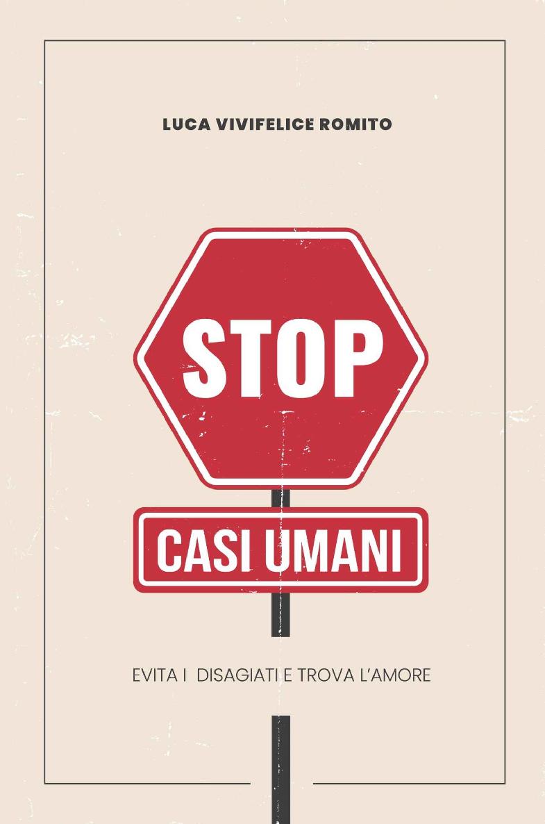 Stop casi umani: Evita il disagio e trova l'amore (Italian Edition)