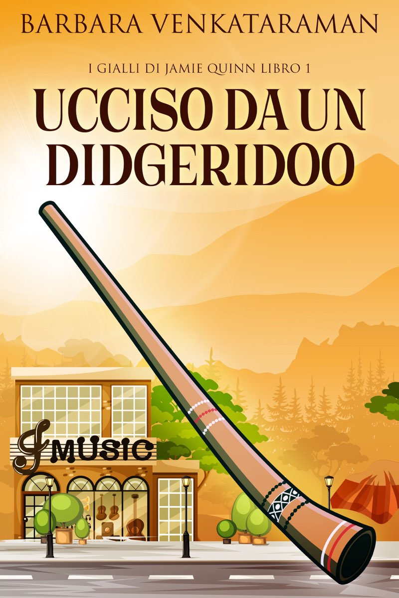 Ucciso Da Un Didgeridoo: I Gialli Di Jamie Quinn Libro 1