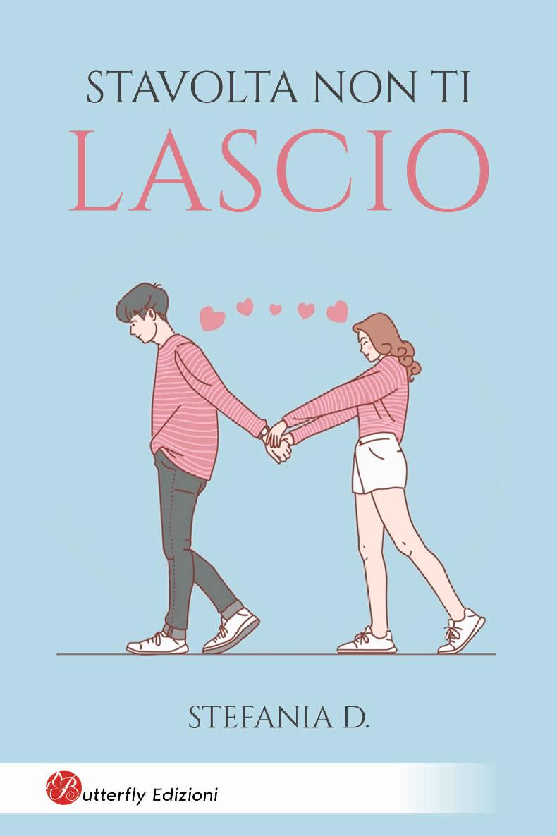 Stavolta non ti lascio: (Romanzo rosa friends to lovers) (Italian Edition)