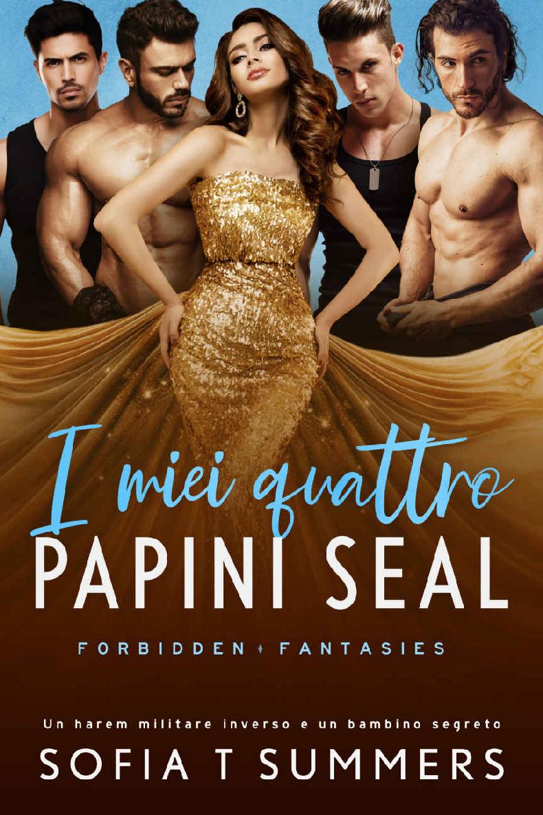 I Miei Quattro Papini Seal: Un harem militare inverso e un bambino segreto (Italian Edition)