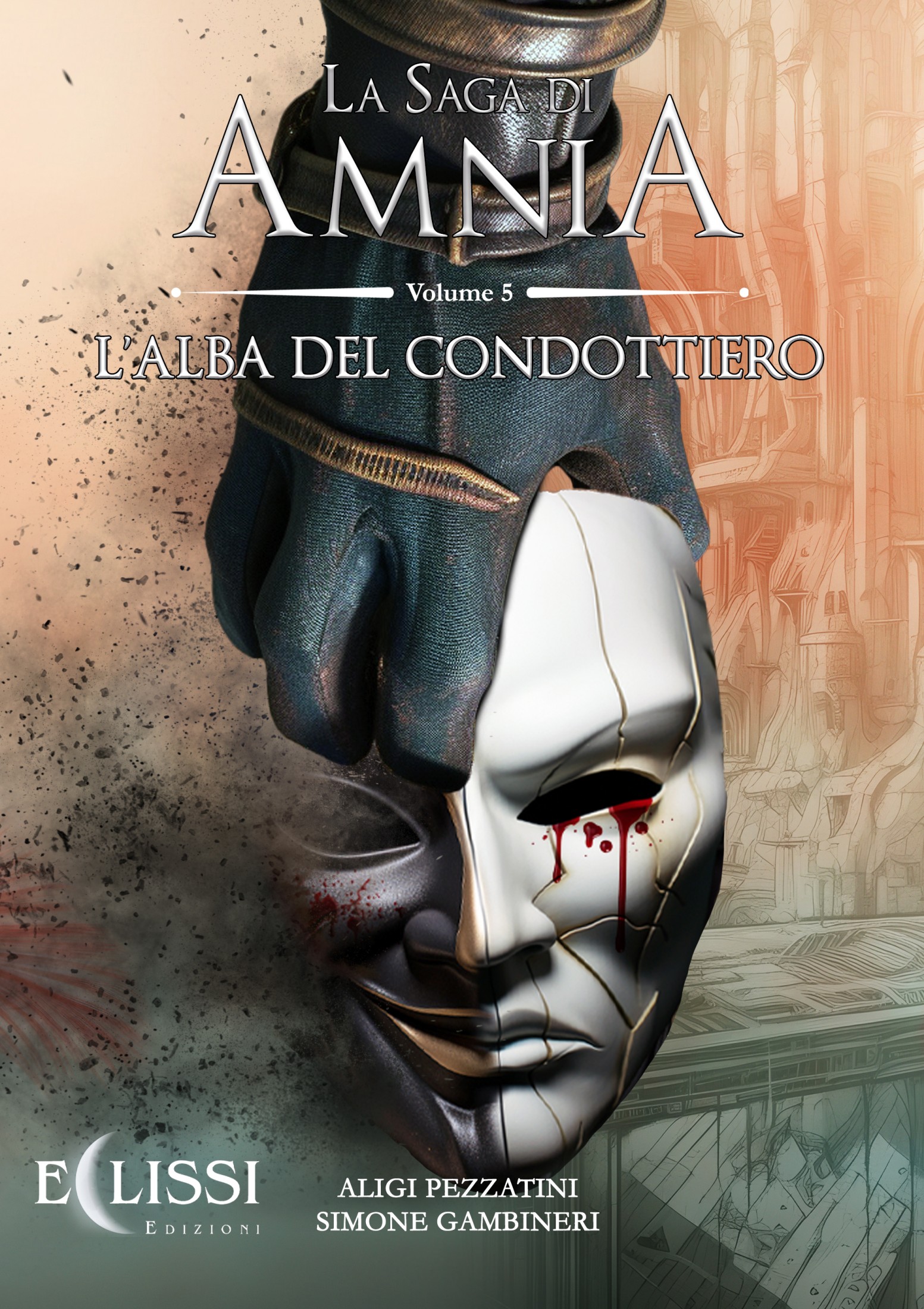 La Saga di Amnia - Volume 5 - L'Alba del Condottiero