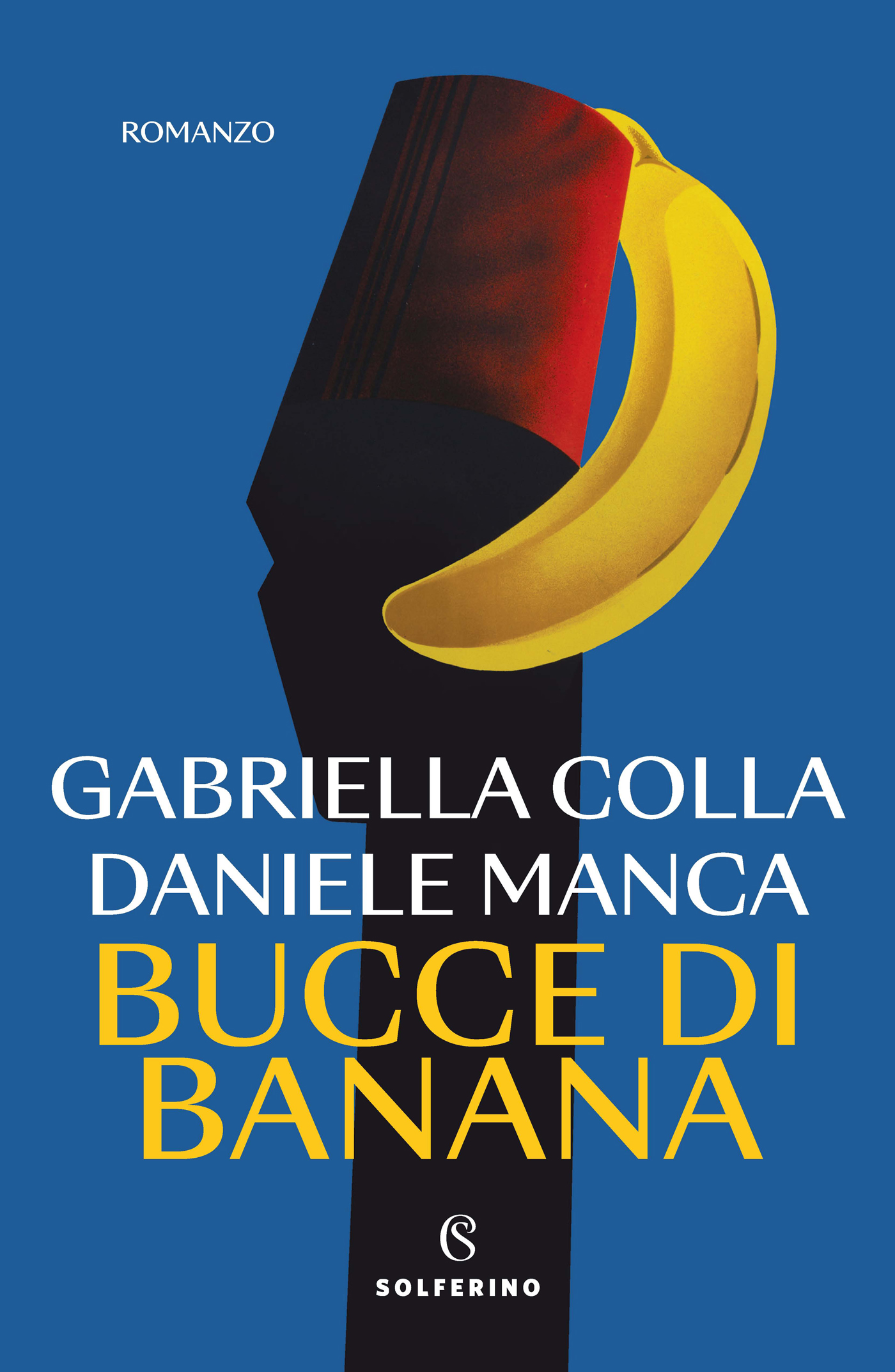 Gabriella Colla, Daniele Manca Bucce di banana 2023extra