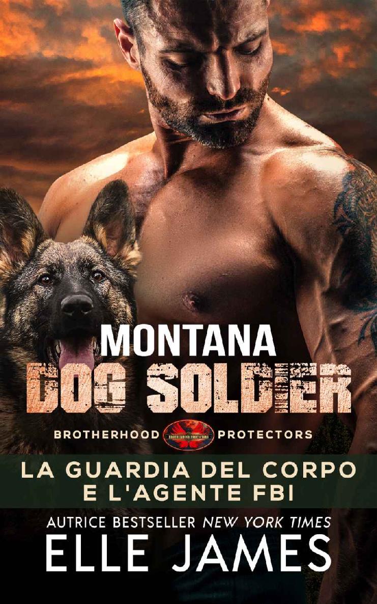 Montana Dog Soldier: La Guardia Del Corpo e l’Agente FBI (Italian Edition)