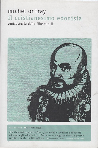 Il cristianesimo edonista. Controstoria della filosofia - Volume II