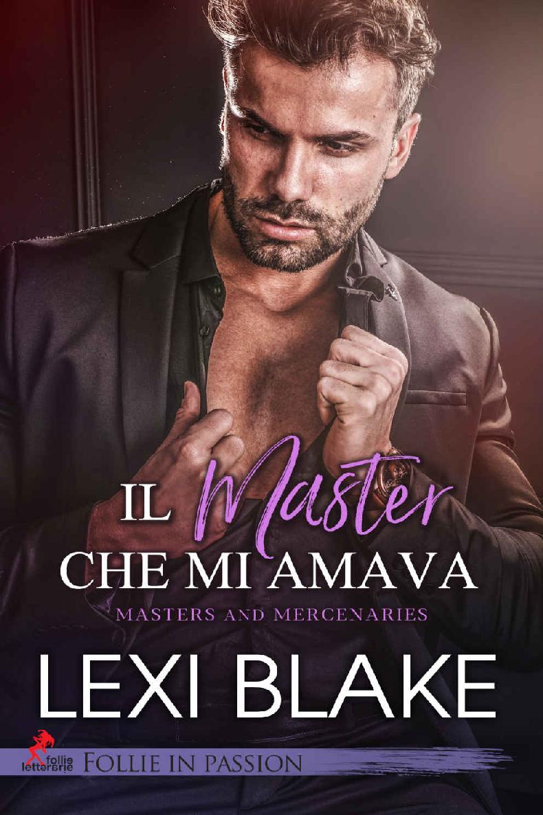 Il master che mi amava: Master and Mercenaries #1 vol. 1 (Italian Edition)