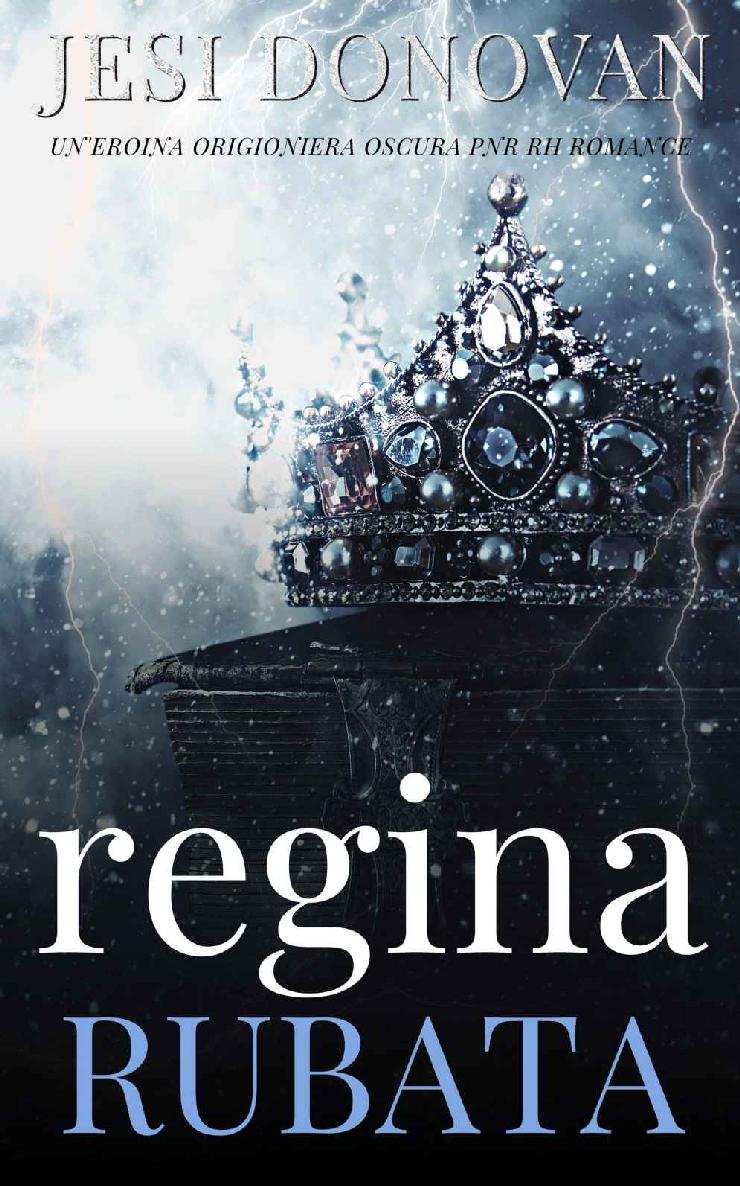 Regina Rubata: Un'eroina Origioniera Oscura PNR RH Romance (Italian Edition)