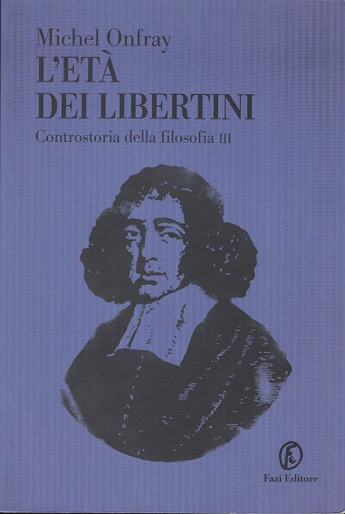 L'età dei libertini. Controstoria della filosofia - Volume III