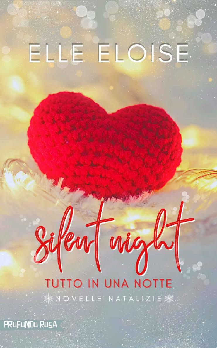 SILENT NIGHT - TUTTO IN UNA NOTTE: Novelle natalizie (Italian Edition)