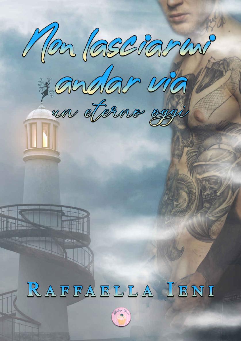 Non lasciarmi andar via: Un eterno oggi (Italian Edition)