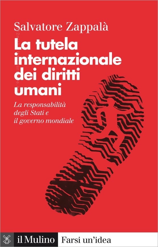 La tutela internazionale dei diritti umani. La responsabilità degli Stati e il governo mondiale (2023)