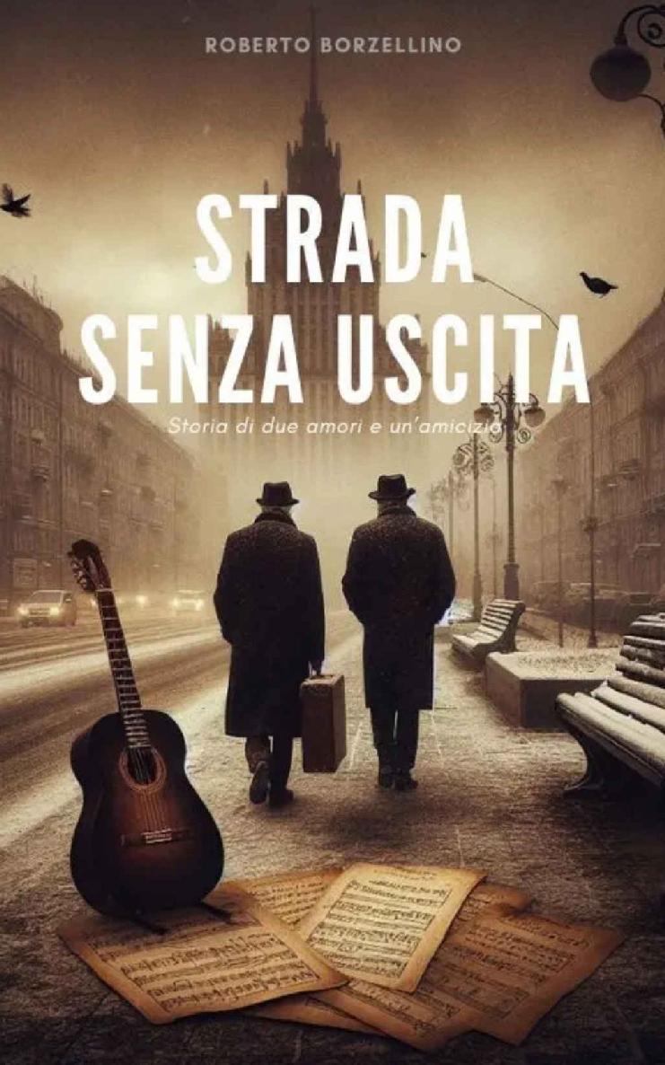 Strada senza uscita: Storia di due amori e un’amicizia (Italian Edition)