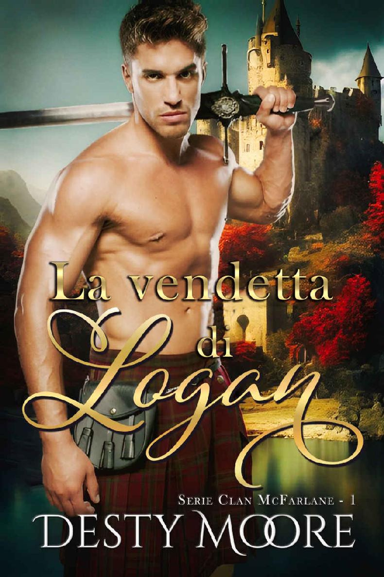 la vendetta di logan (Clan MacFarlane. Vol. 1) (Italian Edition)