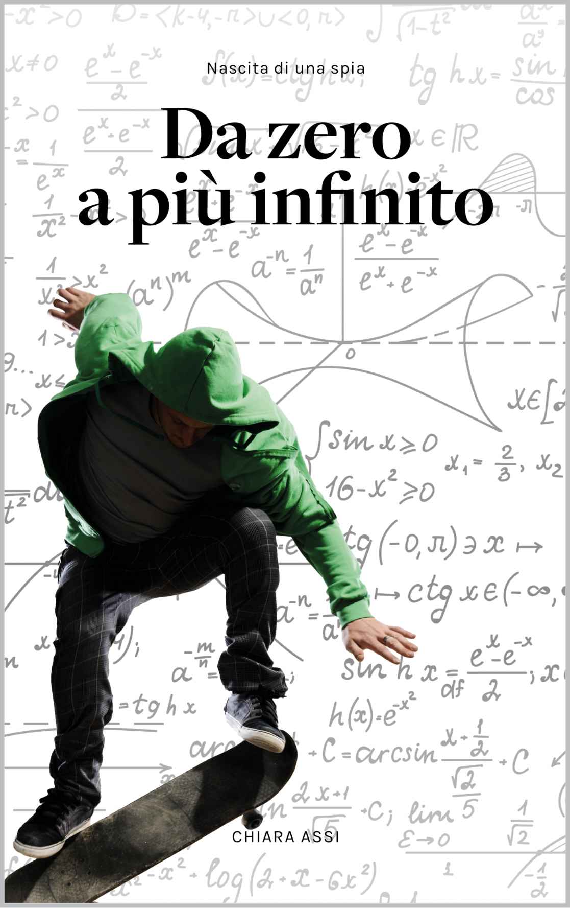 Da zero a più infinito: Nascita di una spia (Italian Edition)