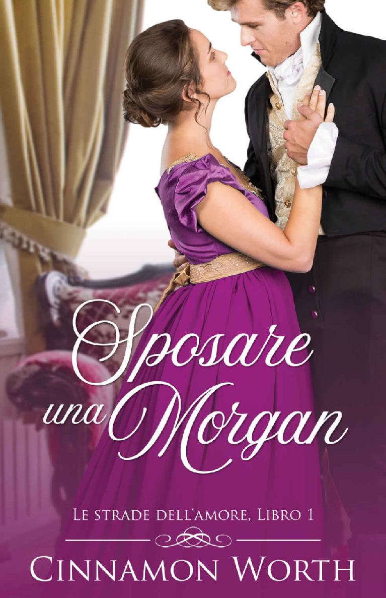 Sposare una Morgan: Un romanzo Regency (La strada verso l'amore Vol. 1) (Italian Edition)