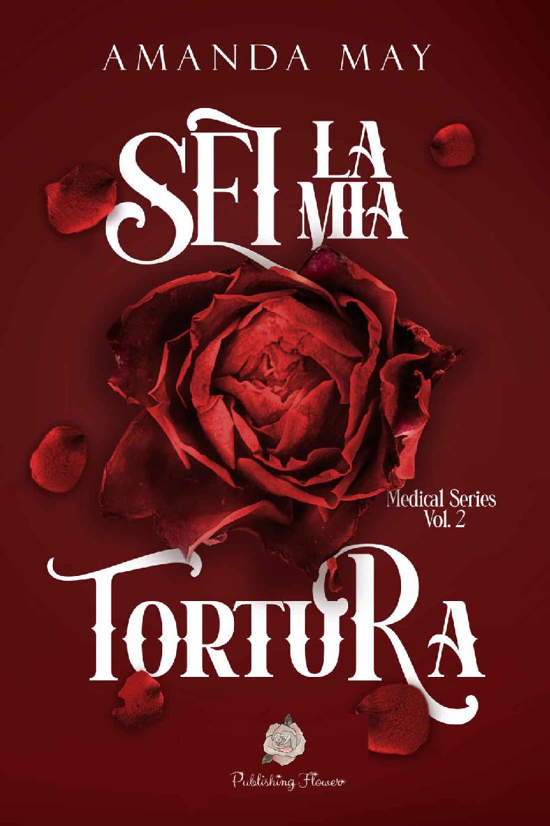 Sei la mia tortura: Medical Series Vol.2 (Italian Edition)