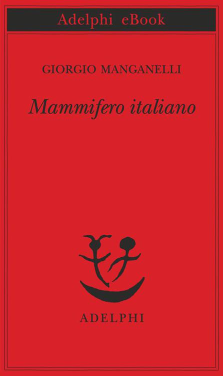 Mammifero italiano (Piccola biblioteca Adelphi) (Italian Edition)