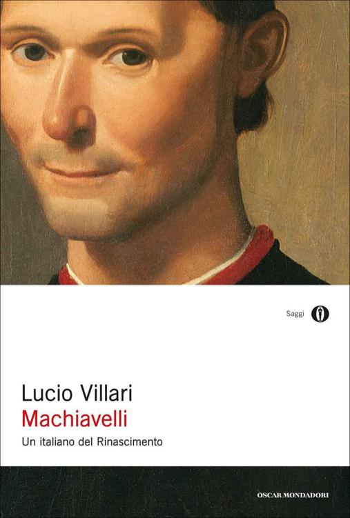 Machiavelli: Un "italiano" nel rinascimento (Oscar saggi) (Italian Edition)
