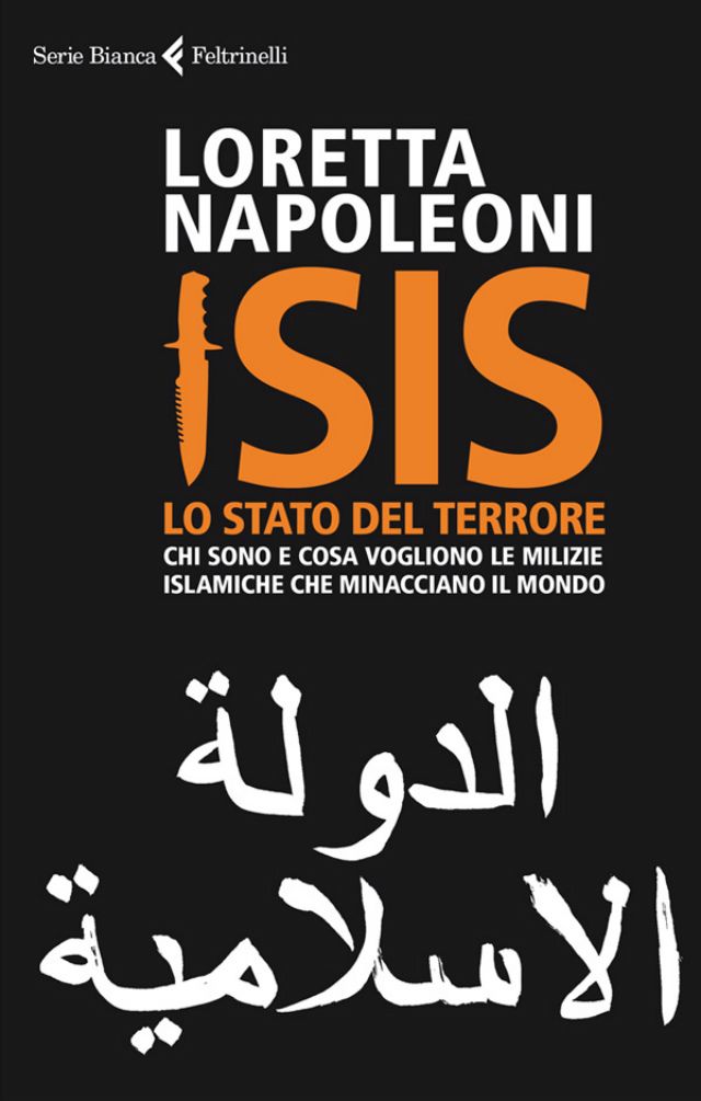 ISIS. Lo Stato del terrore: Chi sono e cosa vogliono le milizie islamiche che minacciano il mondo (Italian Edition)