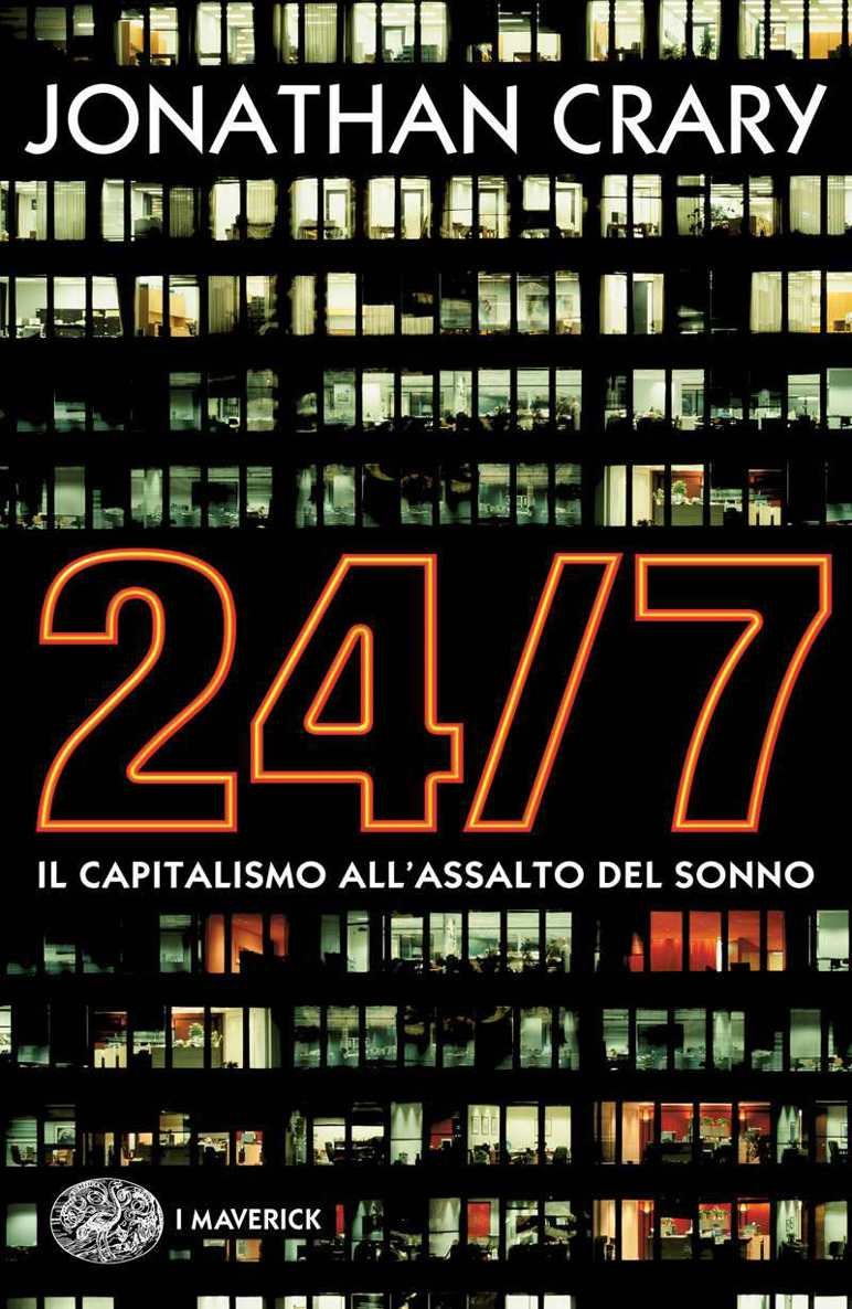 24/7: Il capitalismo all'assalto del sonno (Piccola biblioteca Einaudi Vol. 644) (Italian Edition)