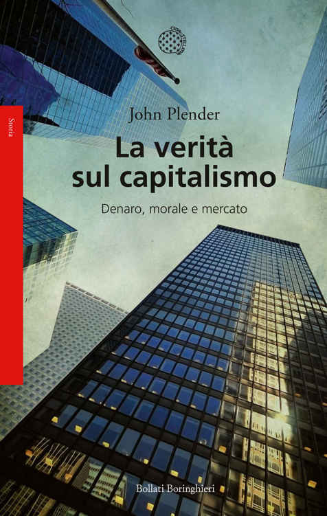 La verità sul capitalismo: Denaro, morale e mercato (Italian Edition)