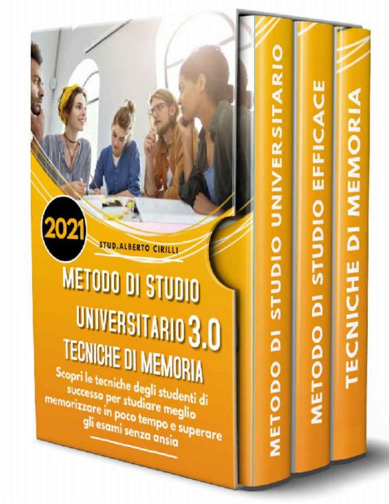 Metodo Di Studio, Metodo Universitario, Tecniche Di Memoria 3.0; Scopri Le Tecniche Degli Studenti Di Successo Per Studiare Meglio Memorizzare In Poco ... Gli Esami Senza Ansia (Italian Edition)