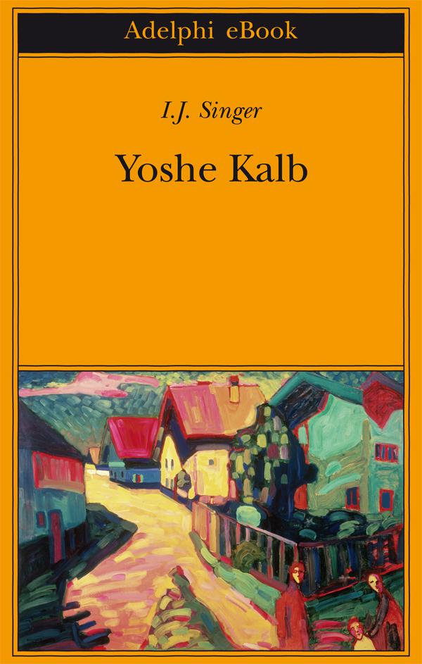 Yoshe Kalb (Biblioteca Adelphi) (Italian Edition)