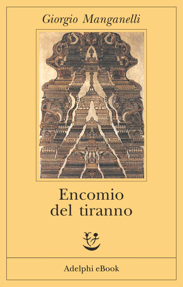 Encomio del tiranno: Scritto all’unico scopo di fare dei soldi (Fabula) (Italian Edition)