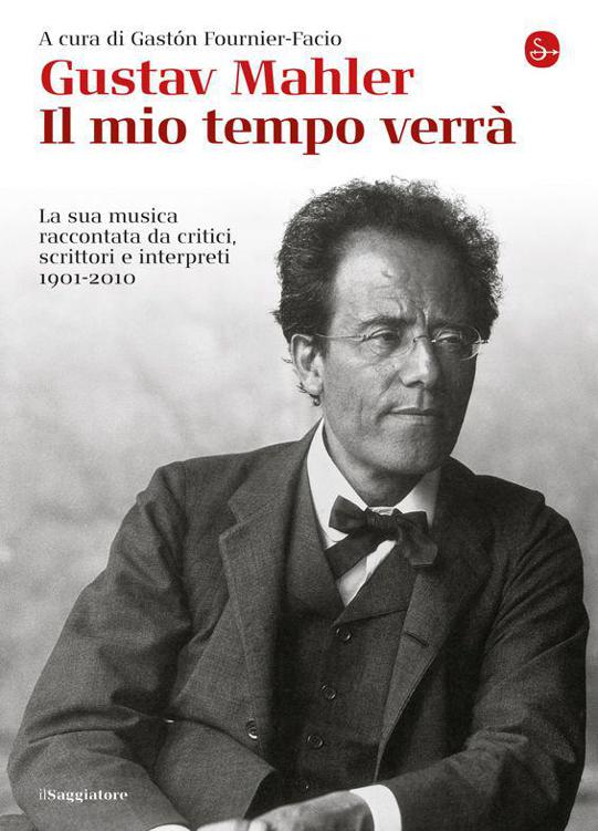 Gustav Mahler. Il mio tempo verrà (La cultura) (Italian Edition)