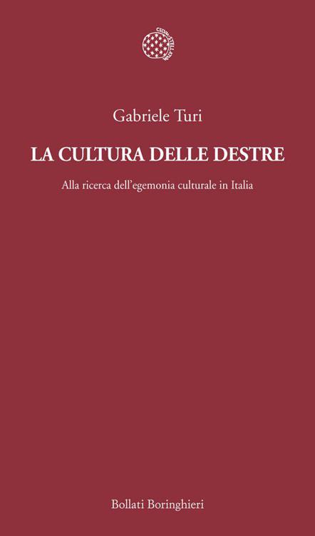 La cultura delle destre: Alla ricerca dell’egemonia culturale in Italia (Bollati Boringhieri Saggi) (Italian Edition)
