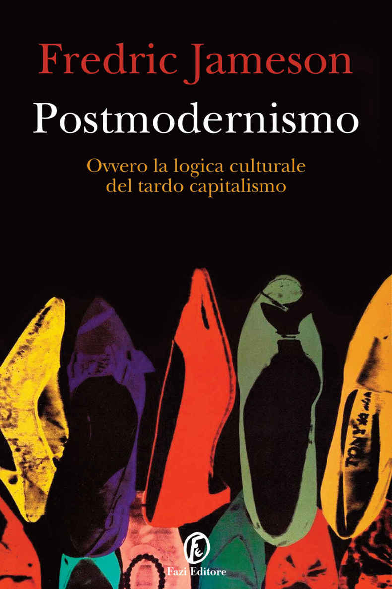 Postmodernismo: Ovvero la logica culturale del tardo capitalismo (Italian Edition)