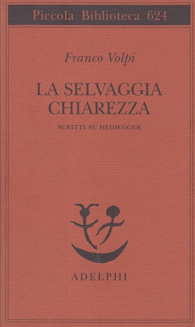La selvasggia chiarezza. Scritti su Heidegger
