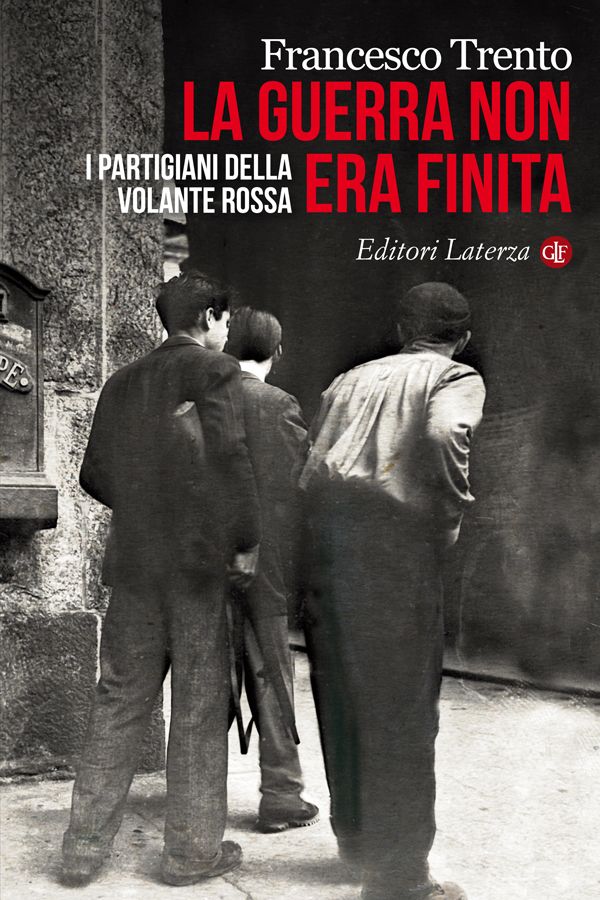 La guerra non era finita: I partigiani della Volante Rossa (I Robinson. Letture) (Italian Edition)